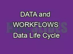 DATA and WORKFLOWS Data Life Cycle