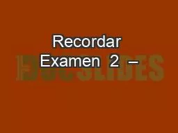 Recordar Examen  2  –