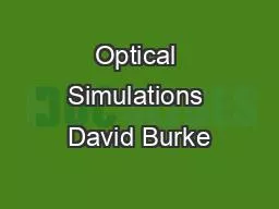 Optical Simulations David Burke