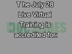 T he July 28 Live Virtual Training is accredited for: