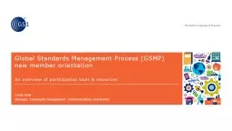 PPT-Global Standards Management Process (GSMP) new member orientation