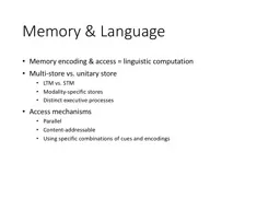 Memory  & Language Memory encoding & access = linguistic computation