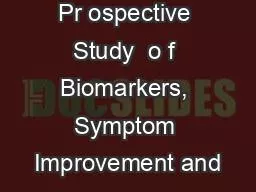 Pr ospective Study  o f Biomarkers, Symptom Improvement and