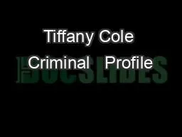 Tiffany Cole Criminal   Profile