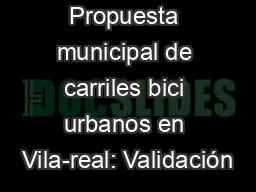 Propuesta municipal de carriles bici urbanos en Vila-real: Validación