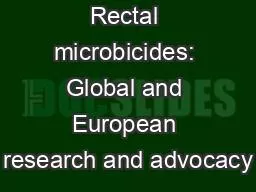 Rectal microbicides: Global and European research and advocacy