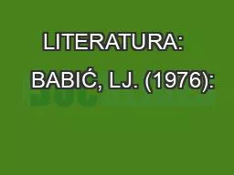 LITERATURA:   BABIĆ, LJ. (1976):
