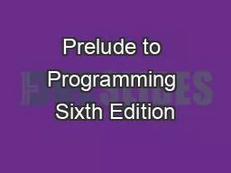 Prelude to Programming Sixth Edition