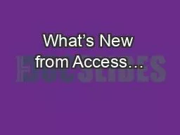 What’s New from Access…