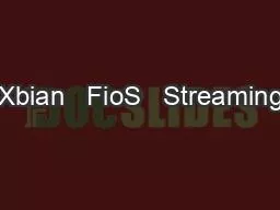 Xbian   FioS   Streaming