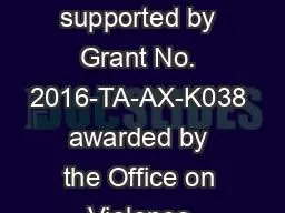 This project was supported by Grant No. 2016-TA-AX-K038 awarded by the Office on Violence