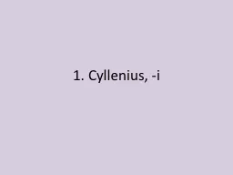 1.   Cyllenius , - i 1.