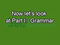 Now let’s look at Part I:  Grammar