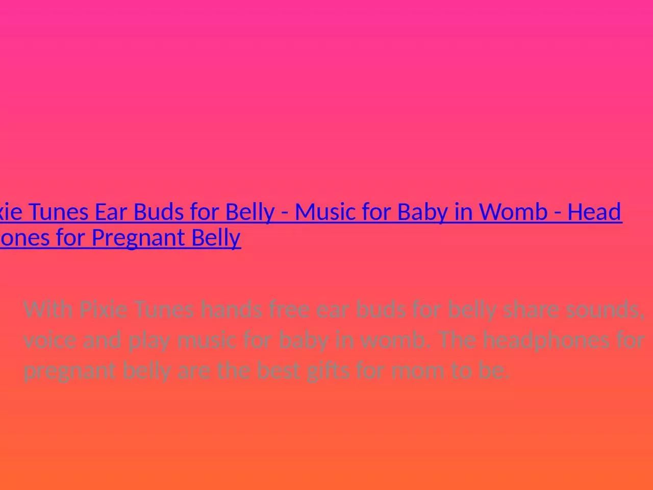 PPT-Pixie Tunes Ear Buds for Belly - Music for Baby in Womb - Headphones for Pregnant Belly