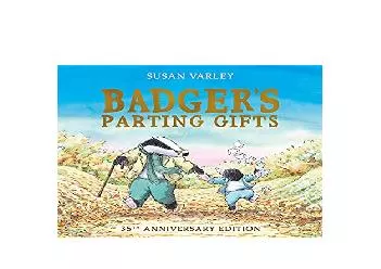 EPUB FREE  Badgers Parting Gifts 35th Anniversary Edition of a picture book to help children deal with death