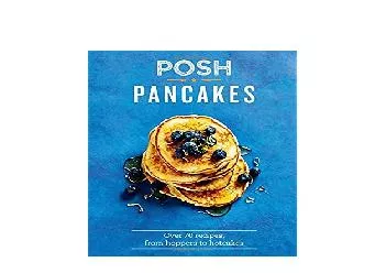 EPUB FREE  Posh Pancakes Over 70 Recipes from Hoppers to Hotcakes