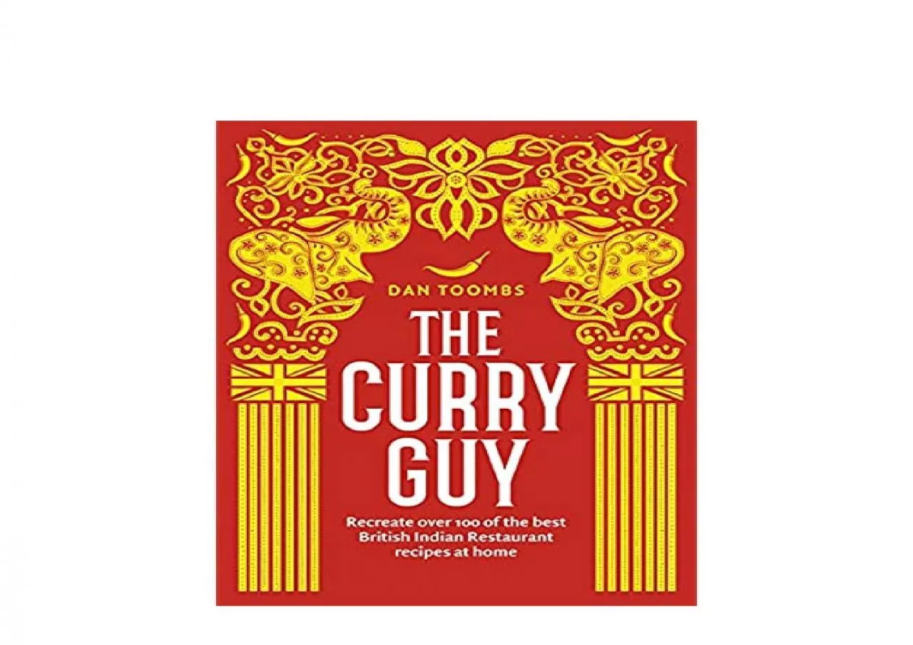 PDF-EPUB FREE The Curry Guy Recreate Over 100 of the Best British Indian Restaurant Recipes