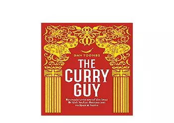 EPUB FREE  The Curry Guy Recreate Over 100 of the Best British Indian Restaurant Recipes at Home