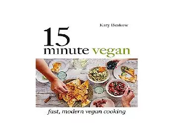 EPUB FREE  15 Minute Vegan Fast modern vegan cooking
