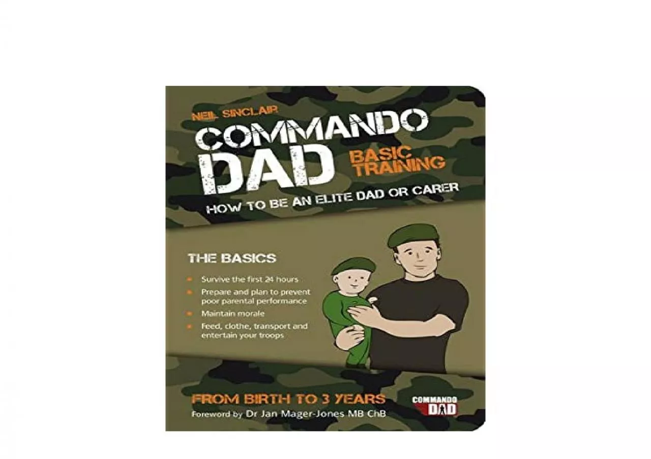 PDF-EPUB FREE Commando Dad How to be an Elite Dad or Carer From Birth to Three Years