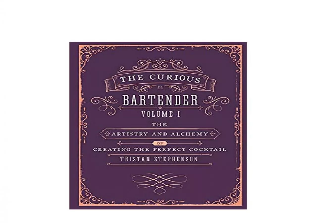 PDF-EPUB FREE The Curious Bartender The artistry and alchemy of creating the perfect cocktail