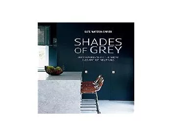EPUB FREE  Shades of Grey Decorating with the most elegant of neutrals