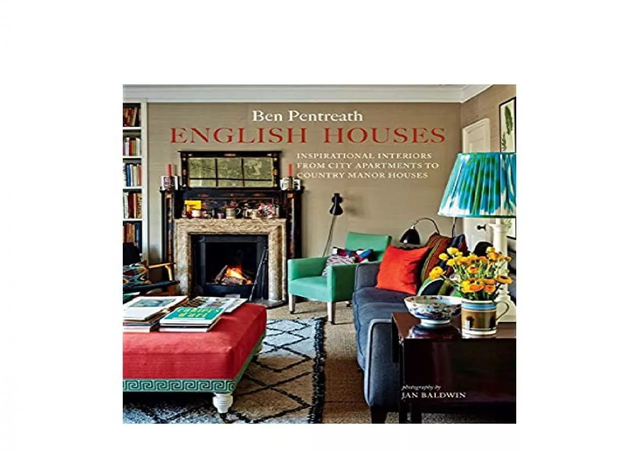 PDF-EPUB FREE English Houses Inspirational Interiors from City Apartments to Country Manor