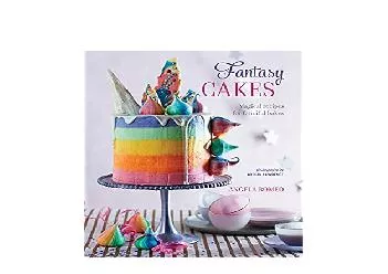 EPUB FREE  Fantasy Cakes Magical recipes for fanciful bakes