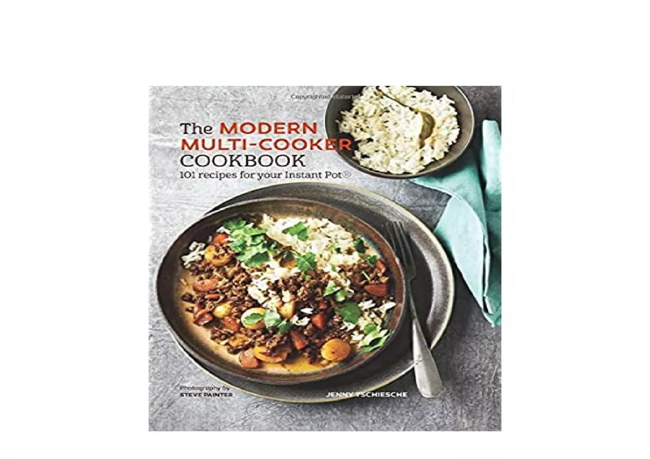 PDF-EPUB FREE The Modern Multicooker Cookbook 101 Recipes for your Instant PotÂ®