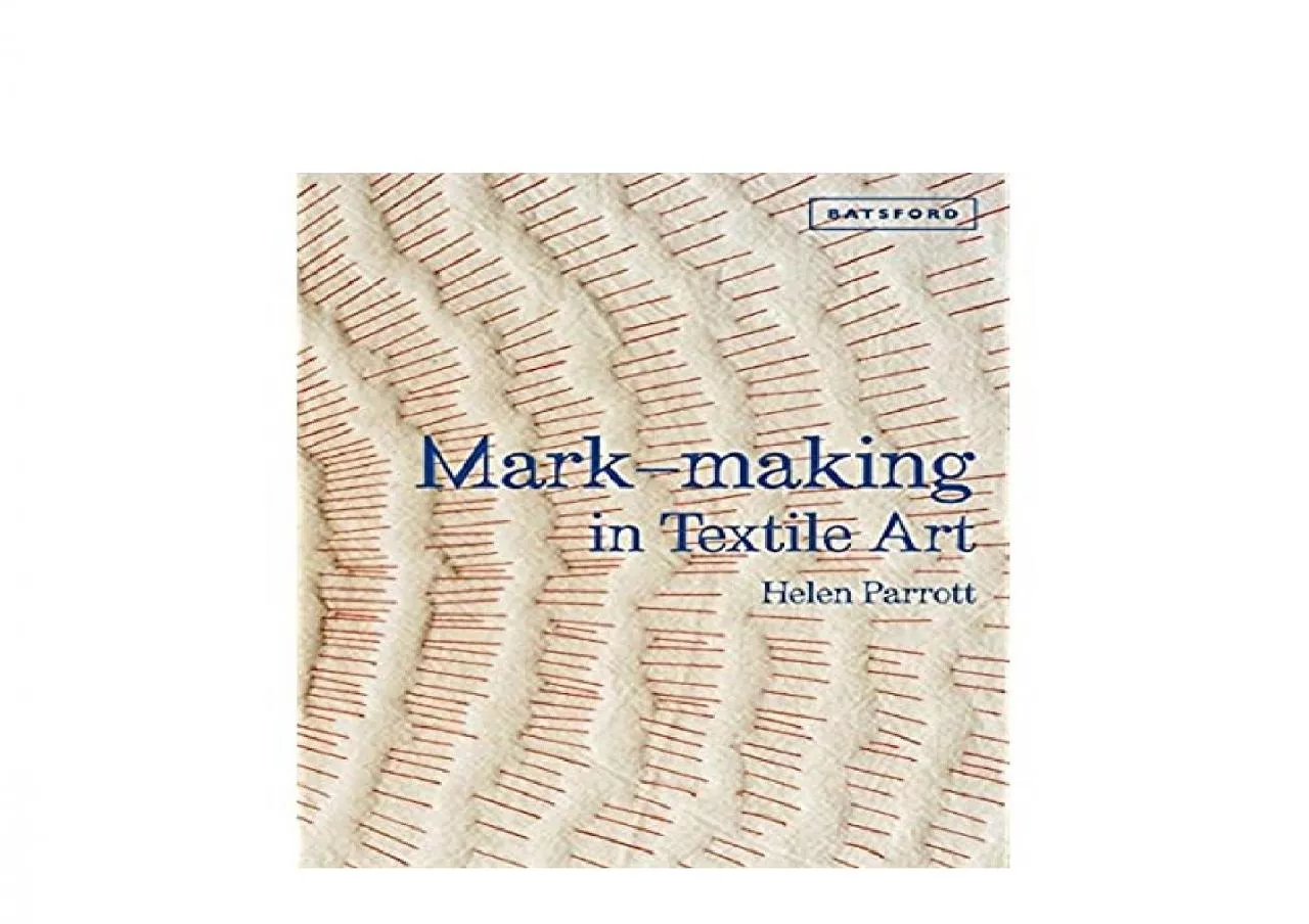 PDF-EPUB FREE Markmaking in Textile Art