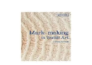 EPUB FREE  Markmaking in Textile Art