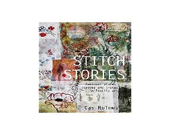 EPUB FREE  Stitch Stories Personal Places Spaces and Traces in Textile Art