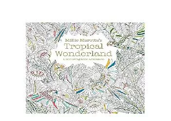 EPUB FREE  Millie Marottas Tropical Wonderland A Colouring Book Adventure