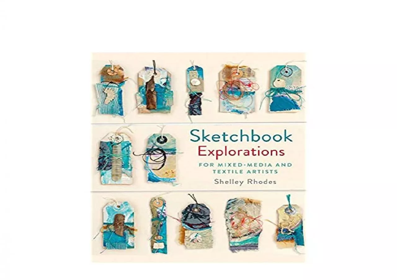 PDF-EPUB FREE Sketchbook Explorations Mixed media approaches for textile artists