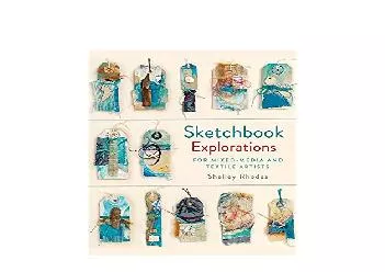 EPUB FREE  Sketchbook Explorations Mixed media approaches for textile artists