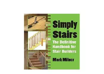 EPUB FREE  Simply Stairs The Definitive Handbook for Stair Builders