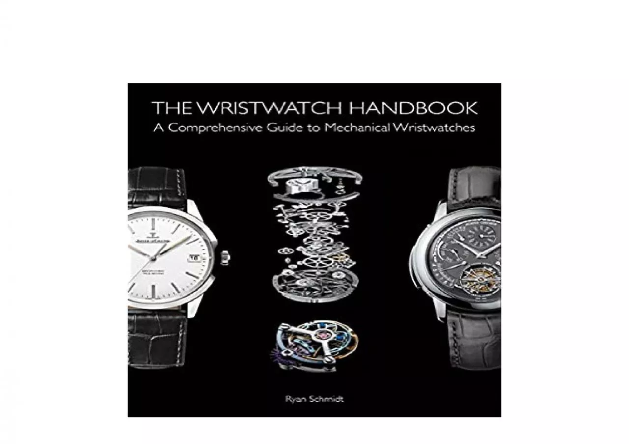 PDF-EPUB FREE The Wristwatch Handbook A Comprehensive Guide to Mechanical Wristwatches