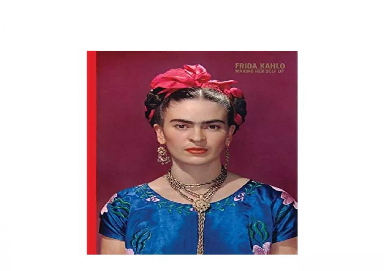 PDF-EPUB FREE Frida Kahlo Making Her Self Up