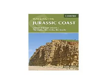 EPUB FREE  Walking the Jurassic Coast Dorset and East Devon  The Walks the Rocks the Fossils Cicerone Walking Guides