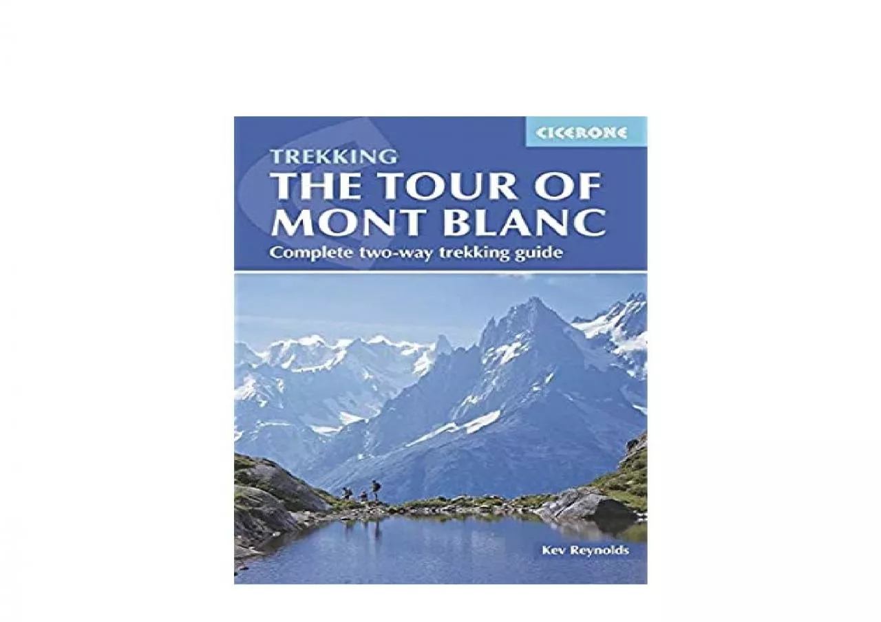 PDF-EPUB FREE The Tour of Mont Blanc Complete TwoWay Trekking Guide Trekking Guides