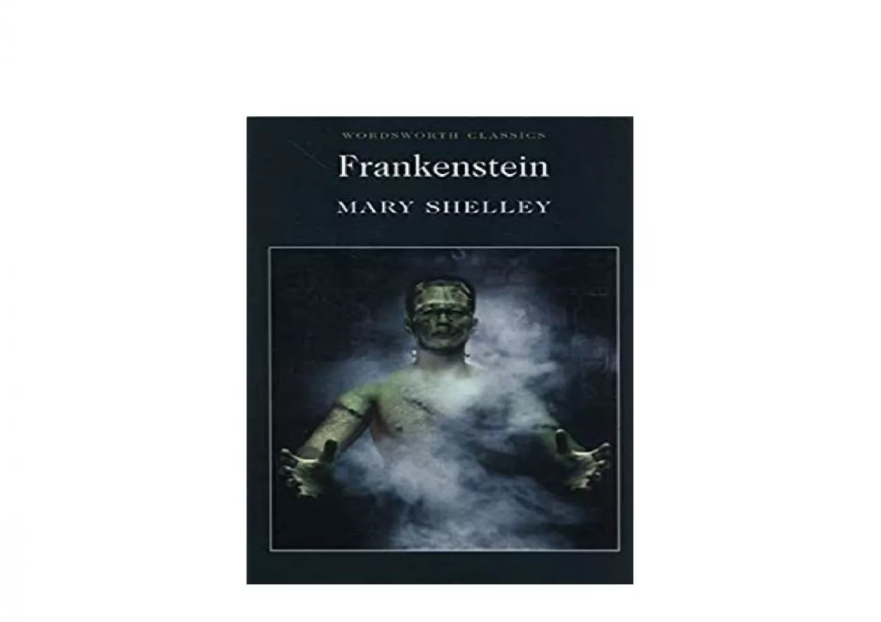 PDF-EPUB FREE Frankenstein Or the Modern Prometheus Wordsworth Classics