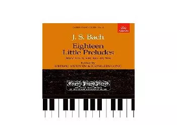 EPUB FREE  Eighteen Little Preludes BWV 9248 930 93343  999 Easier Piano Pieces 18 Bach