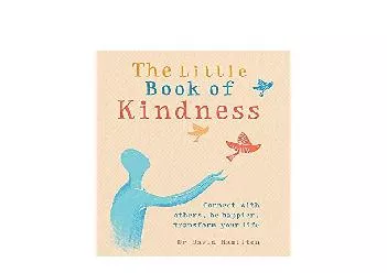 EPUB FREE  The Little Book of Kindness Connect with others be happier transform your life