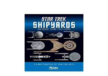 EPUB FREE  Star Trek Shipyards Star Trek Starships 21512293 The Encyclopedia Of Starfleet Ships