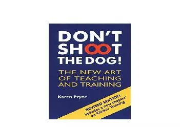 EPUB FREE  Dont Shoot the Dog The New Art of Teaching and Training