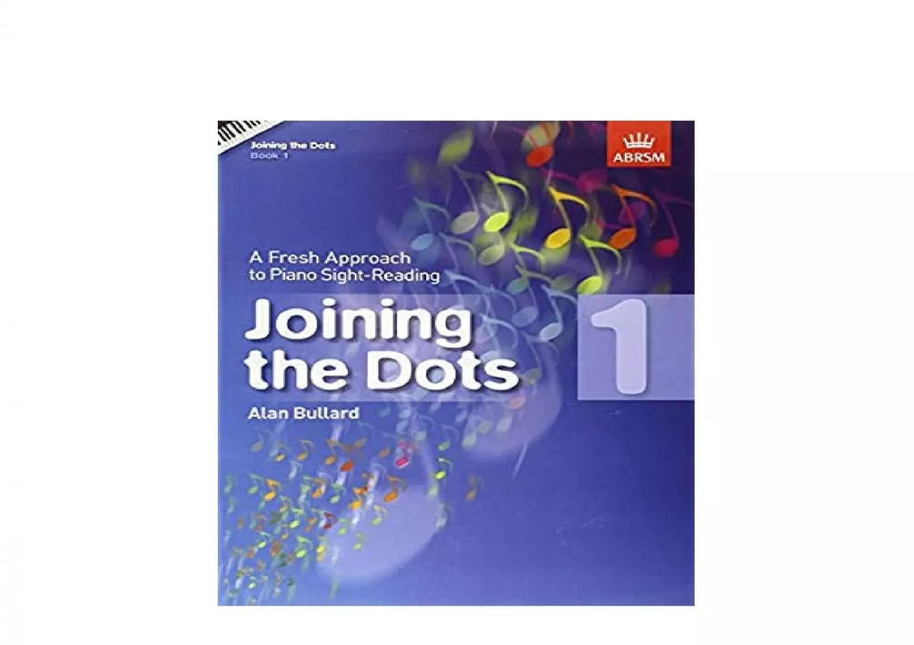 PDF-EPUB FREE Joining the Dots Book 1 Piano A Fresh Approach to Piano SightReading Joining