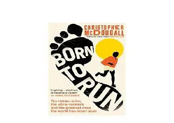 EPUB FREE  Born to Run The Hidden Tribe the UltraRunners and the Greatest Race the World Has Never Seen