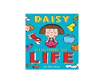 EPUB FREE  Daisy and the Trouble with Life Daisy Fiction