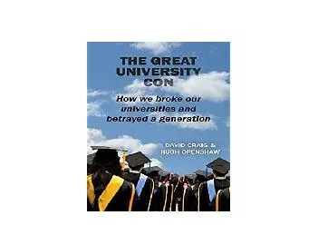 EPUB FREE  The Great University Con How we broke our universities and betrayed a generation