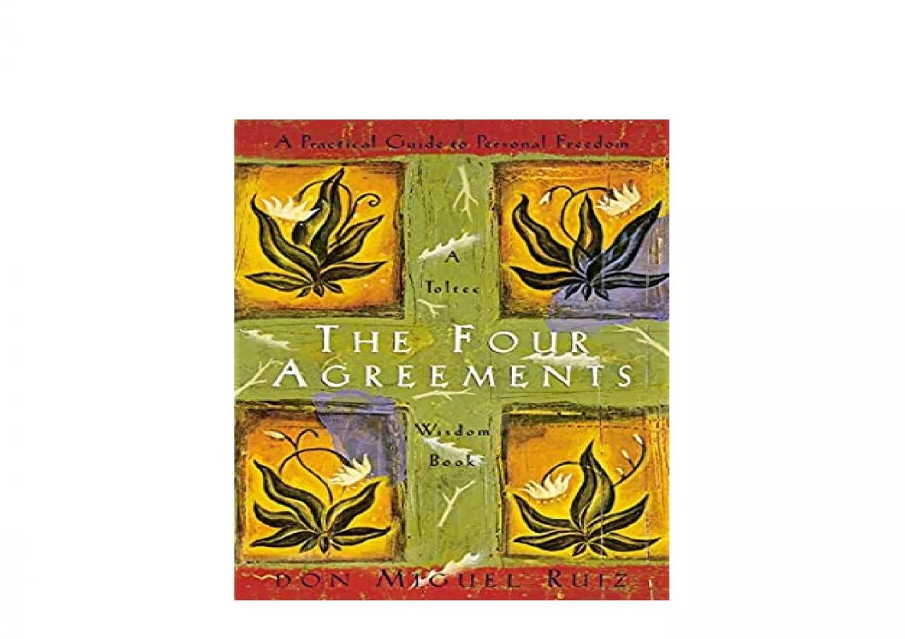 PDF-EPUB FREE The Four Agreements Practical Guide to Personal Freedom Toltec Wisdom Book